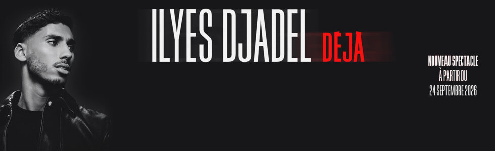 ILYES DJADEL dans « Déjà »