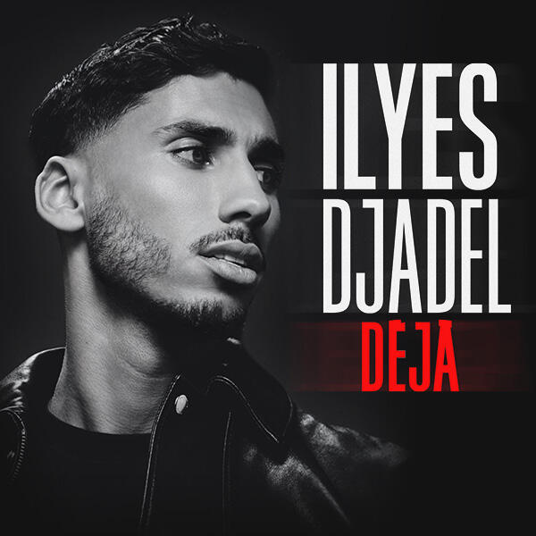 ILYES DJADEL dans « Déjà »