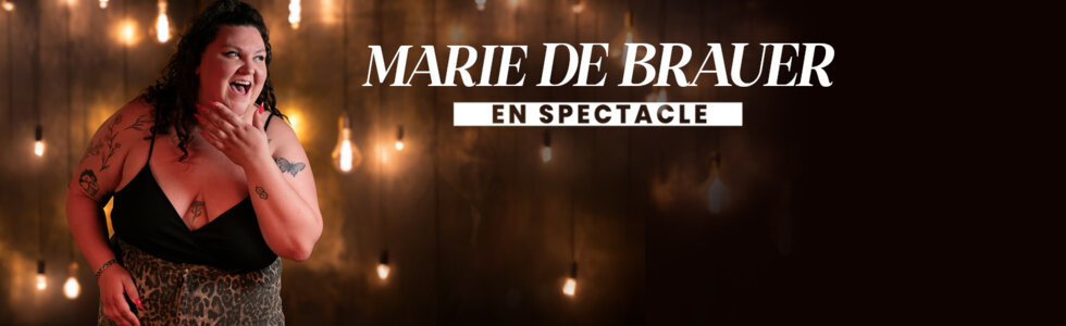 MARIE DE BRAUER " En spectacle"
