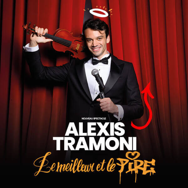 ALEXIS TRAMONI dans " Le meilleur et le pire"